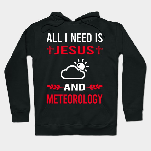 I Need Jesus And Meteorology Meteorologist Hoodie by Bourguignon Aror